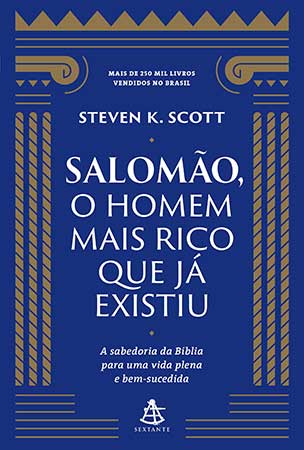 Salomão, o Homem mais Rico que já Existiu (Steven K. Scott)